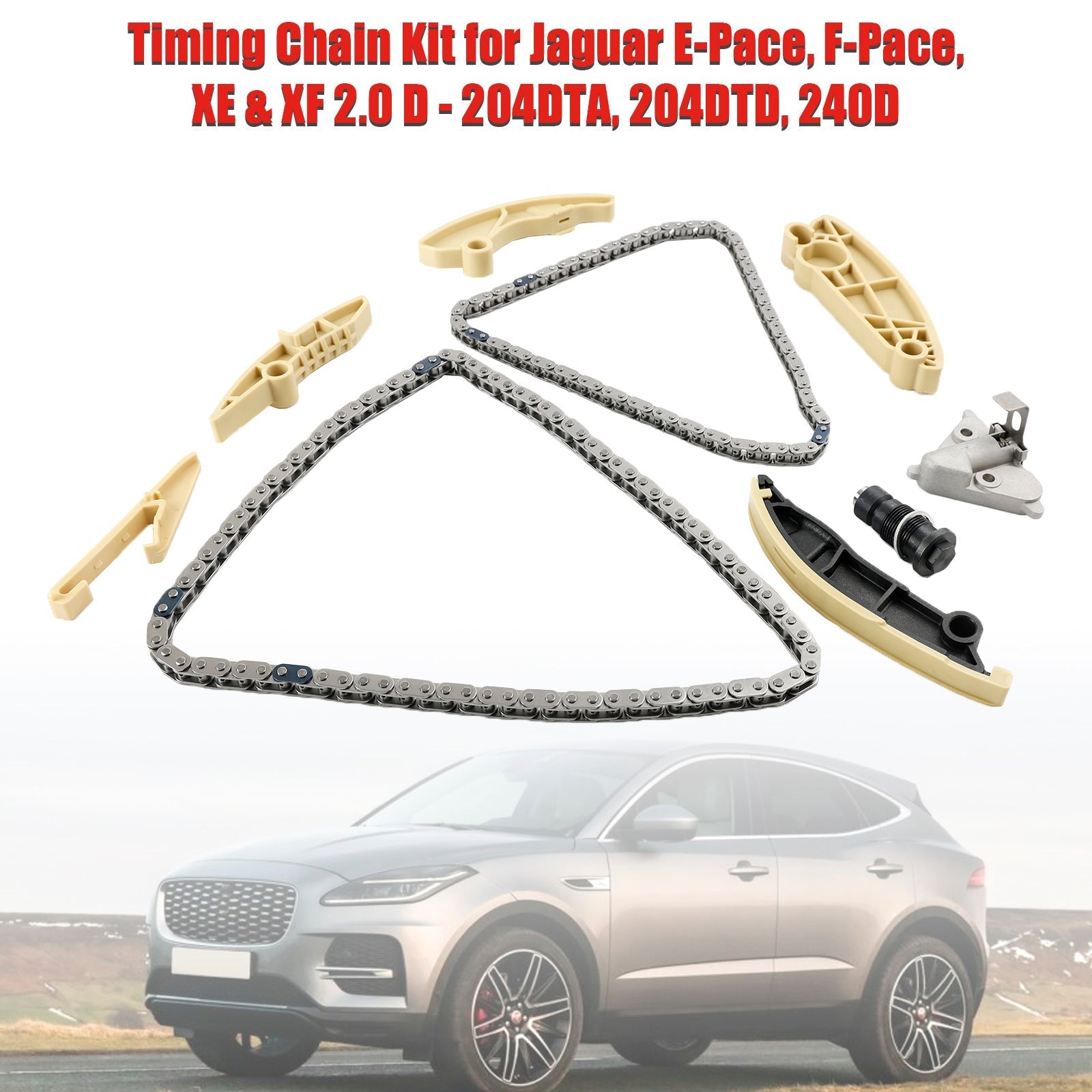 XE & XF 2.0 D - 204DTA Timing Chain Kit for Jaguar E-Pace 204DTD 240D F-Pace