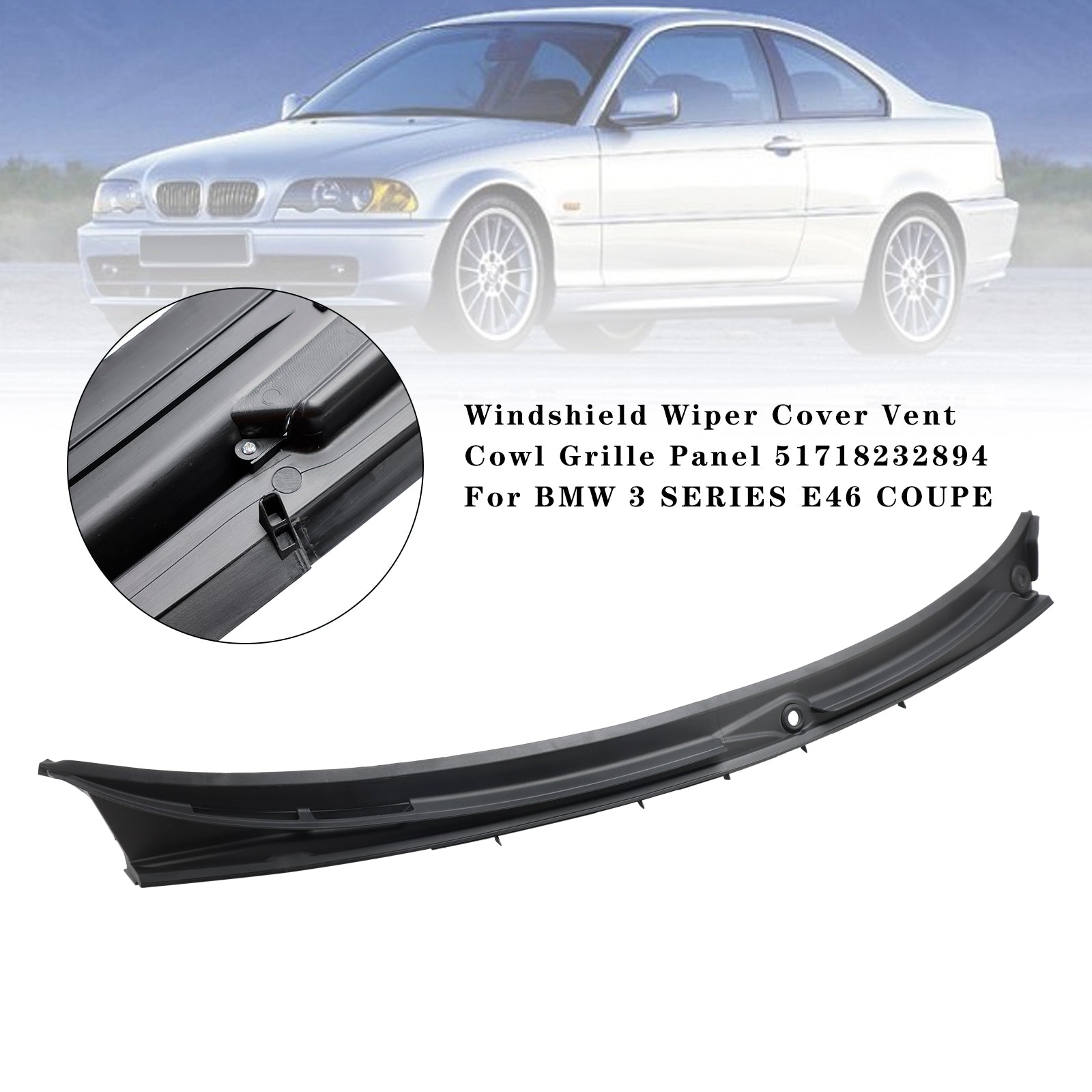 Windshield Wiper Cover Vent Cowl Grille Panel For BMW 3 SERIES E46 COUPE